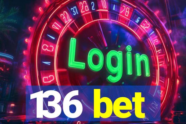 136 bet